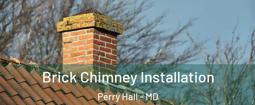  Brick Chimney Installation Perry Hall - MD