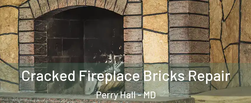  Cracked Fireplace Bricks Repair Perry Hall - MD