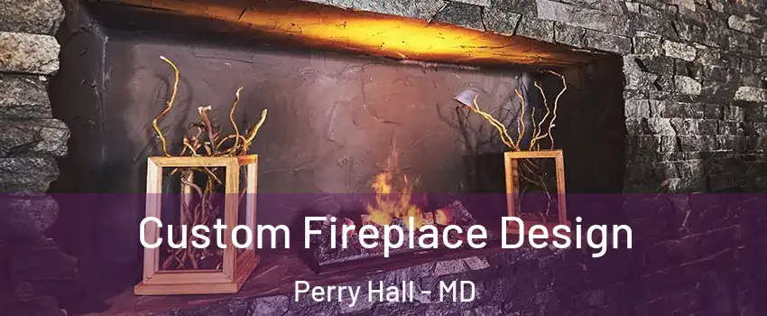  Custom Fireplace Design Perry Hall - MD