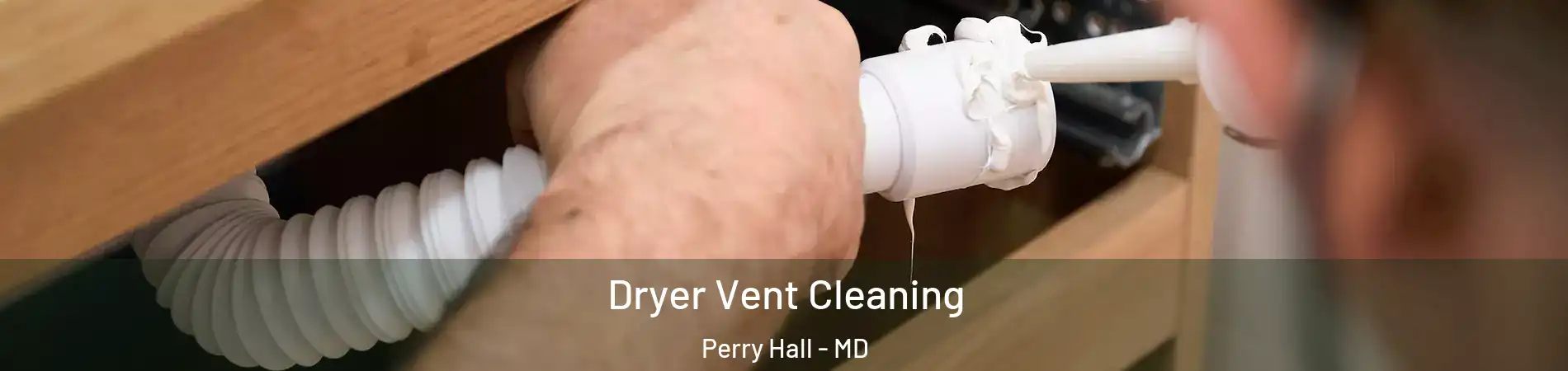  Dryer Vent Cleaning Perry Hall - MD