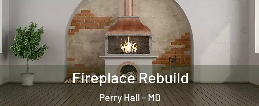  Fireplace Rebuild Perry Hall - MD