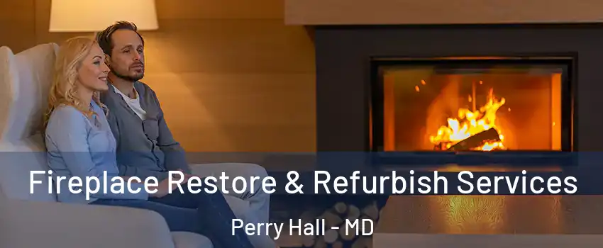  Fireplace Restore & Refurbish Services Perry Hall - MD