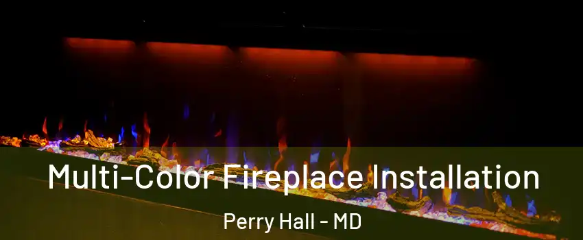  Multi-Color Fireplace Installation Perry Hall - MD