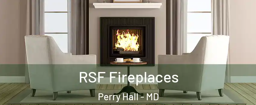  RSF Fireplaces Perry Hall - MD