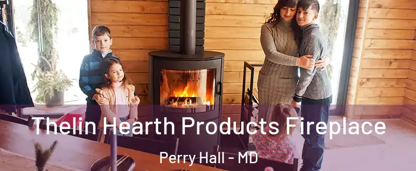  Thelin Hearth Products Fireplace Perry Hall - MD